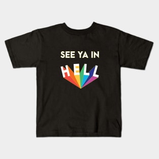 See ya in hell Kids T-Shirt